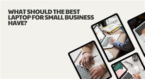 The 15 Best Laptops for Small Businesses .
